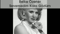 video Belkıs Özener - Sevemedim Kara Gözlüm