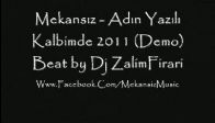 video Mekansız - Adın Yazılı Kalbimde 2011 (Demo)